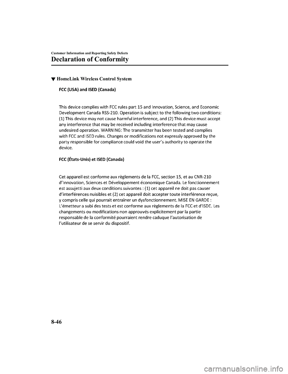 MAZDA MX5 MIATA 2023  Owners Manual ▼HomeLink Wireless Control System
Customer Information and Reporting Safety Defects
Declaration of Conformity
8-46
MX-5_8LE7-EA-22K_Edition1_old
2022-8-4 8:12:24 