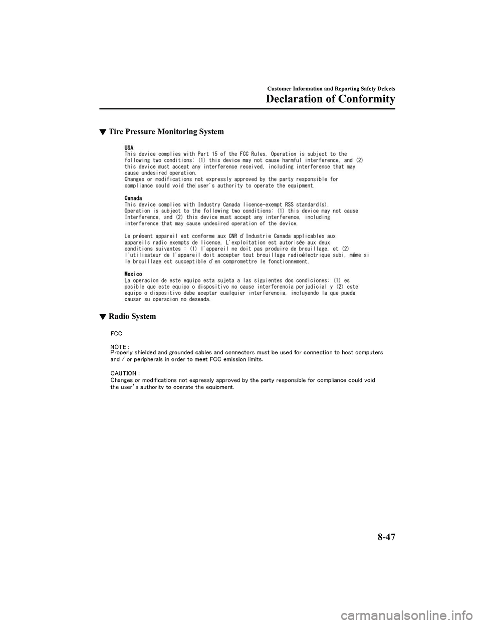 MAZDA MX5 MIATA 2023  Owners Manual ▼Tire Pressure Monitoring System
▼Radio System
Customer Information and Reporting Safety Defects
Declaration of Conformity
8-47
MX-5_8LE7-EA-22K_Edition1_old
2022-8-4 8:12:24 