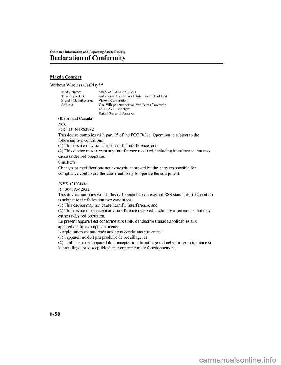 MAZDA MX5 MIATA 2023  Owners Manual Mazda Connect
Without Wireless CarPlay™
Customer Information and Reporting Safety Defects
Declaration of Conformity
8-50
MX-5_8LE7-EA-22K_Edition1_old2022-8-4 8:12:24 