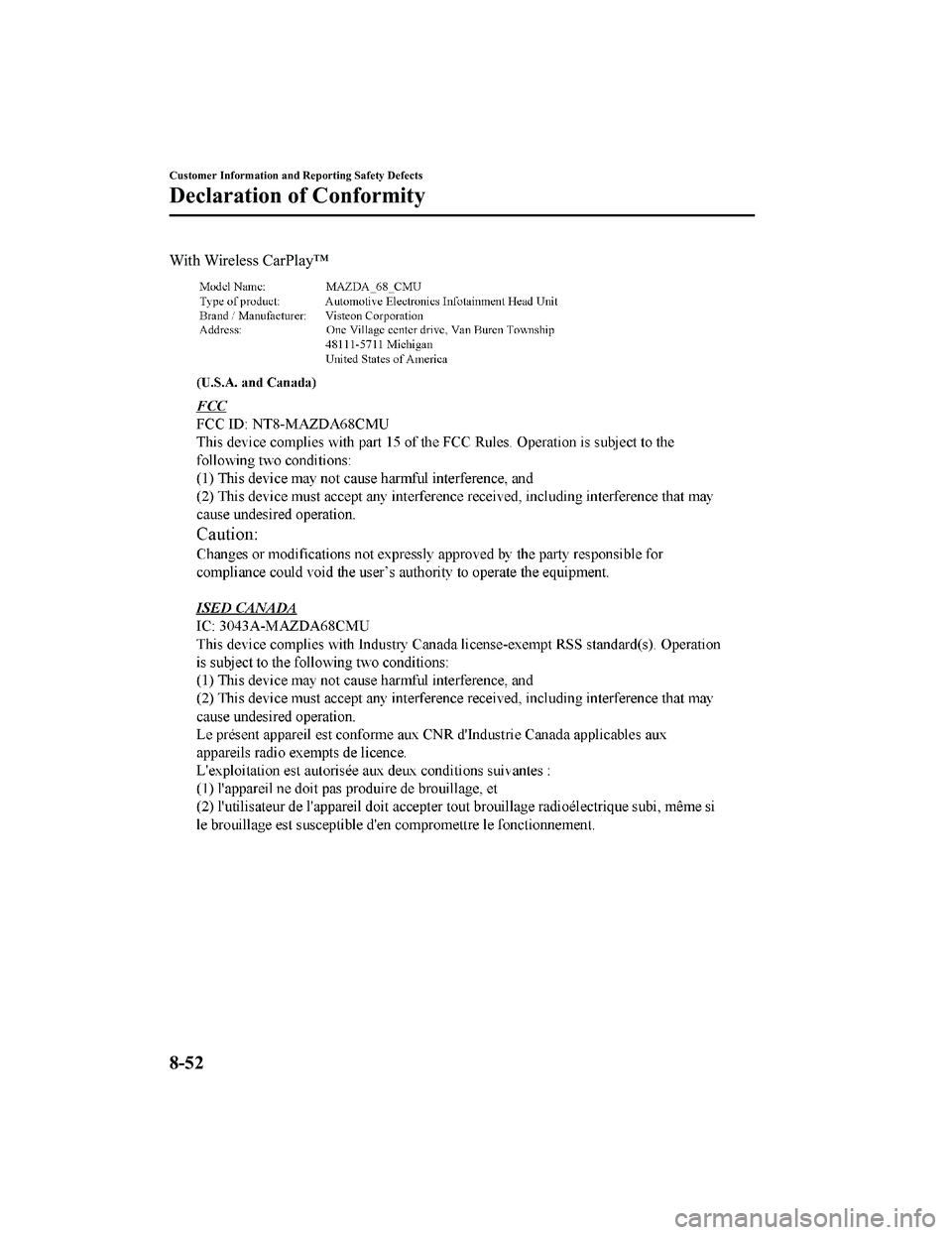 MAZDA MX5 MIATA 2023  Owners Manual With Wireless CarPlay™
Customer Information and Reporting Safety Defects
Declaration of Conformity
8-52
MX-5_8LE7-EA-22K_Edition1_old2022-8-4 8:12:24 