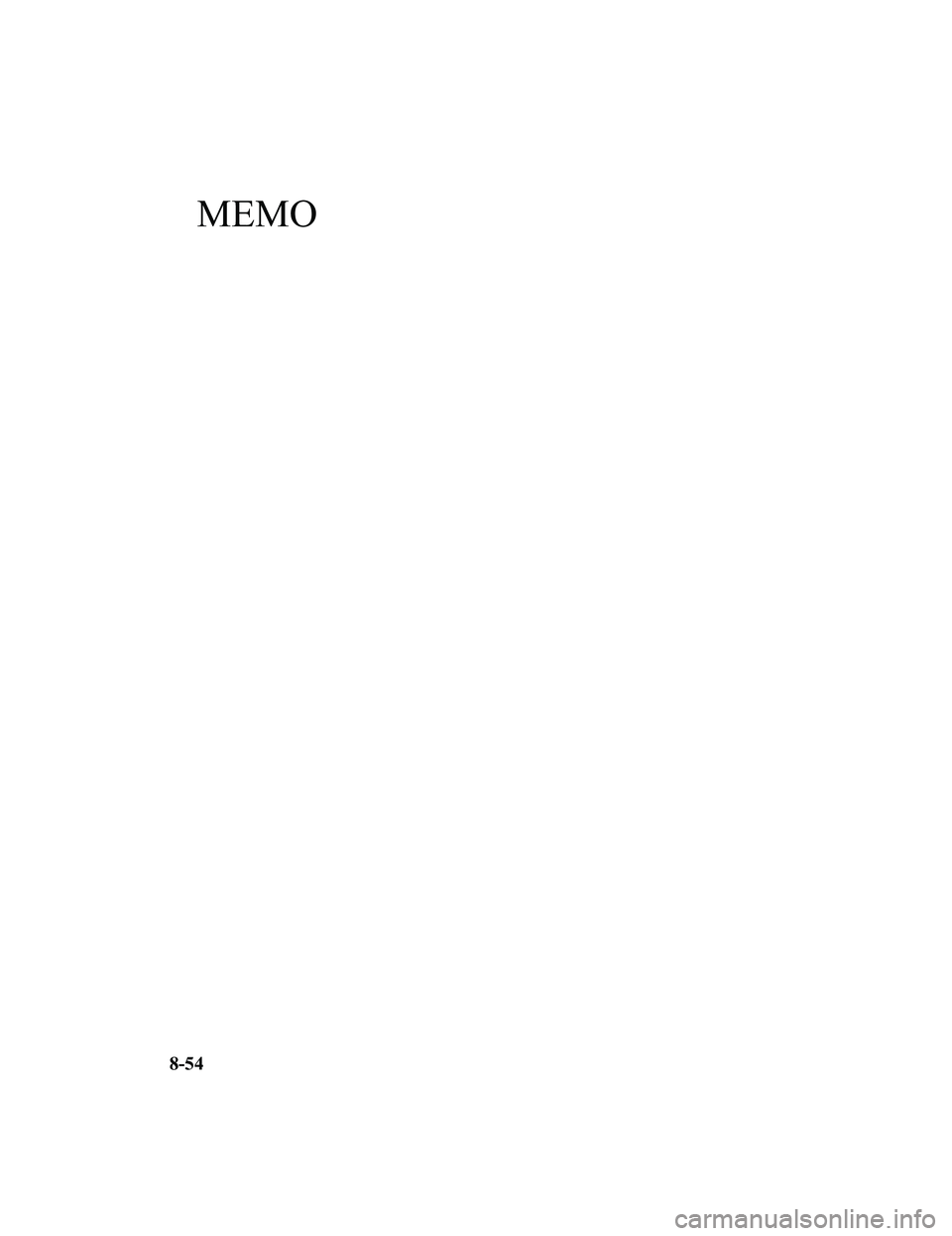 MAZDA MX5 MIATA 2023  Owners Manual MEMO
8-54
MX-5_8LE7-EA-22K_Edition1_old2022-8-4 8:12:24 