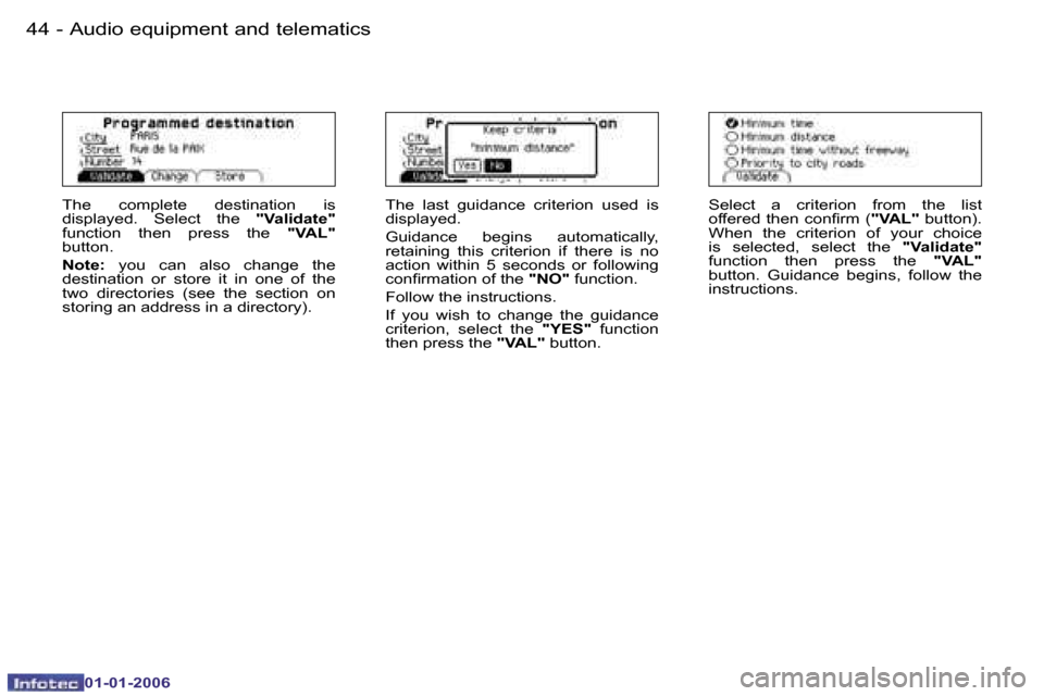 Peugeot 206 CC Dag 2006 Service Manual �4�4 �-�A�u�d�i�o� �e�q�u�i�p�m�e�n�t� �a�n�d� �t�e�l�e�m�a�t�i�c�s
�0�1�-�0�1�-�2�0�0�6
�T�h�e�  �c�o�m�p�l�e�t�e�  �d�e�s�t�i�n�a�t�i�o�n�  �i�s�  
�d�i�s�p�l�a�y�e�d�.�  �S�e�l�e�c�t�  �t�h�e� �"�V