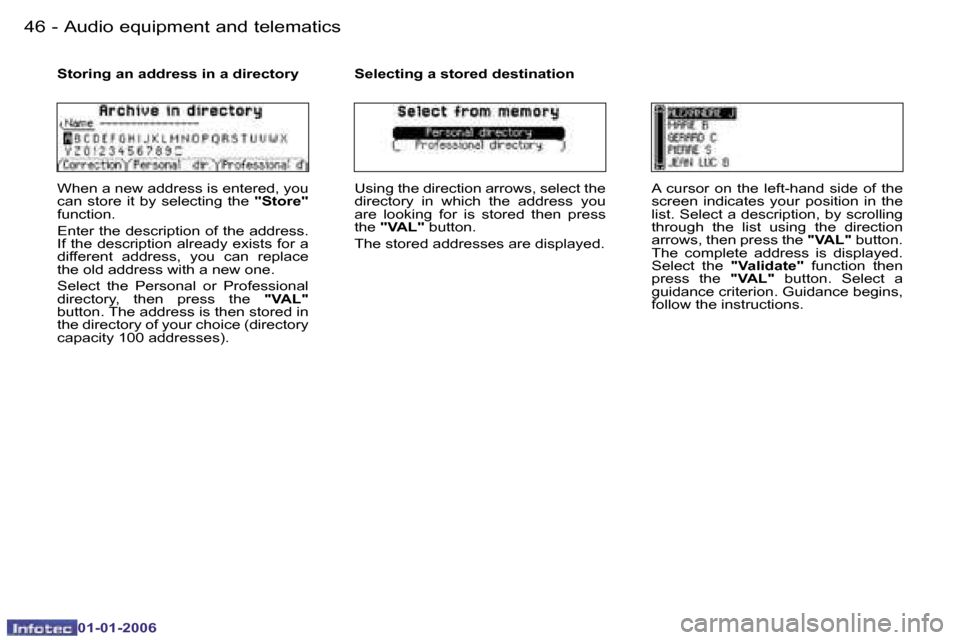 Peugeot 206 CC Dag 2006 Service Manual �4�6 �-�A�u�d�i�o� �e�q�u�i�p�m�e�n�t� �a�n�d� �t�e�l�e�m�a�t�i�c�s
�0�1�-�0�1�-�2�0�0�6
�S�t�o�r�i�n�g� �a�n� �a�d�d�r�e�s�s� �i�n� �a� �d�i�r�e�c�t�o�r�y
�W�h�e�n� �a� �n�e�w� �a�d�d�r�e�s�s� �i�s� 