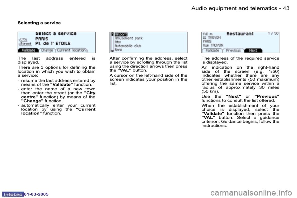 Peugeot 206 CC Dag 2005 Service Manual �4�2 �-�A�u�d�i�o� �e�q�u�i�p�m�e�n�t� �a�n�d� �t�e�l�e�m�a�t�i�c�s
�0�1�-�0�3�-�2�0�0�5
�4�3
�-�A�u�d�i�o� �e�q�u�i�p�m�e�n�t� �a�n�d� �t�e�l�e�m�a�t�i�c�s
�0�1�-�0�3�-�2�0�0�5
�S�e�l�e�c�t�i�n�g� �a