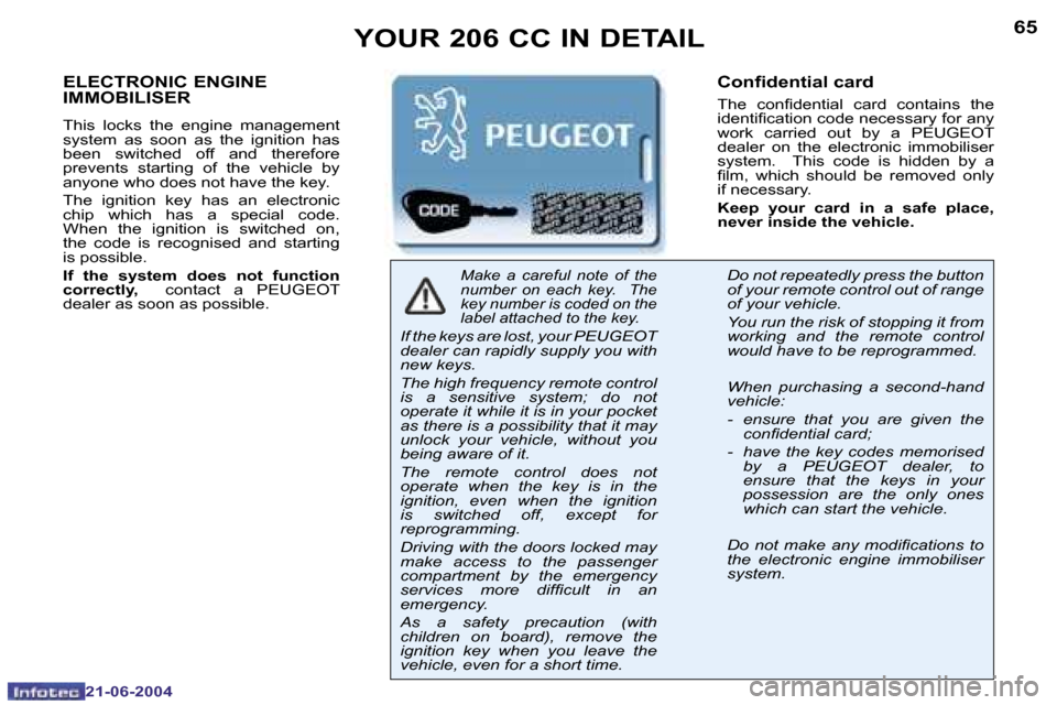 Peugeot 206 CC Dag 2004 Repair Manual �6�4
�2�1�-�0�6�-�2�0�0�4
�6�5
�2�1�-�0�6�-�2�0�0�4
�E�L�E�C�T�R�O�N�I�C� �E�N�G�I�N�E�  
�I�M�M�O�B�I�L�I�S�E�R
�T�h�i�s�  �l�o�c�k�s�  �t�h�e�  �e�n�g�i�n�e�  �m�a�n�a�g�e�m�e�n�t�  
�s�y�s�t�e�m�  