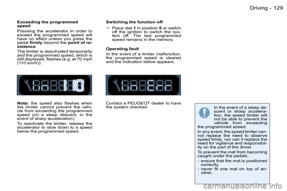 Peugeot 206 Dag 2006  Owners Manual �1�2�9�D�r�i�v�i�n�g�-
�E�x�c�e�e�d�i�n�g� �t�h�e� �p�r�o�g�r�a�m�m�e�d�  
�s�p�e�e�d 
�P�r�e�s�s�i�n�g�  �t�h�e�  �a�c�c�e�l�e�r�a�t�o�r�  �i�n�  �o�r�d�e�r�  �t�o�  
�e�x�c�e�e�d�  �t�h�e�  �p�r�o�g