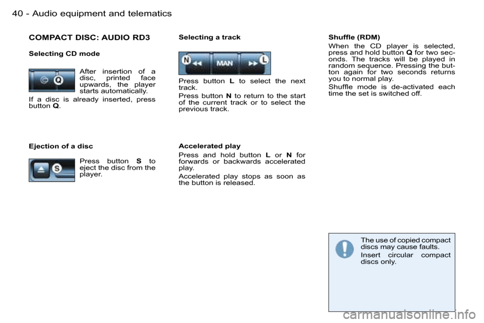 Peugeot 206 Dag 2006 Owners Guide �A�u�d�i�o� �e�q�u�i�p�m�e�n�t� �a�n�d� �t�e�l�e�m�a�t�i�c�s�4�0 �-
�E�j�e�c�t�i�o�n� �o�f� �a� �d�i�s�c�S�e�l�e�c�t�i�n�g� �a� �t�r�a�c�k �S�h�u�f�ﬂ�e �(�R�D�M�)
�W�h�e�n�  �t�h�e�  �C�D�  �p�l�a�y