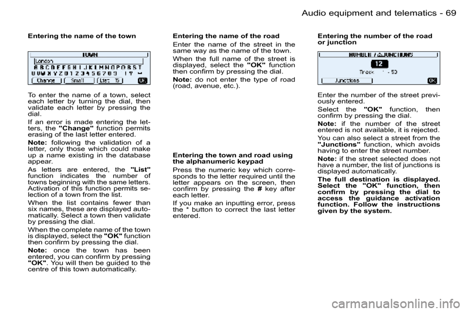 Peugeot 206 Dag 2006 Repair Manual �6�9
�-�A�u�d�i�o� �e�q�u�i�p�m�e�n�t� �a�n�d� �t�e�l�e�m�a�t�i�c�s
�T�o�  �e�n�t�e�r�  �t�h�e�  �n�a�m�e�  �o�f�  �a�  �t�o�w�n�,�  �s�e�l�e�c�t�  
�e�a�c�h�  �l�e�t�t�e�r�  �b�y�  �t�u�r�n�i�n�g�  �
