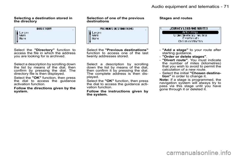 Peugeot 206 Dag 2006 Manual PDF �7�1
�-�A�u�d�i�o� �e�q�u�i�p�m�e�n�t� �a�n�d� �t�e�l�e�m�a�t�i�c�s
�S�e�l�e�c�t�  �t�h�e� 
�"�D�i�r�e�c�t�o�r�y�"�  �f�u�n�c�t�i�o�n�  �t�o� 
�a�c�c�e�s�s�  �t�h�e�  �ﬁ�l�e �i�n �w�h�i�c�h �t�h�e �