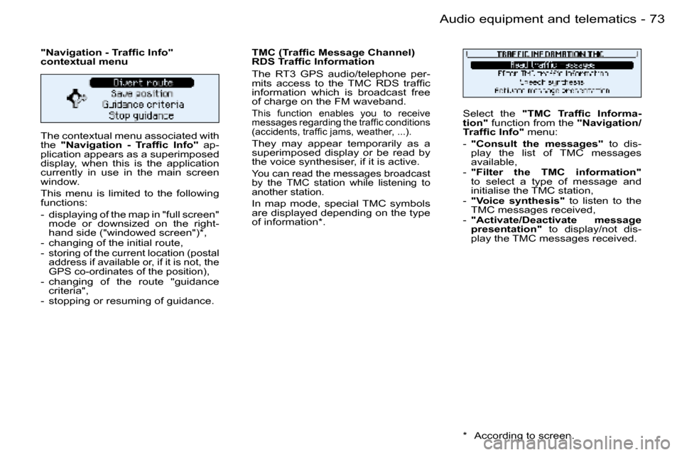 Peugeot 206 Dag 2006 Manual PDF �7�3
�-�A�u�d�i�o� �e�q�u�i�p�m�e�n�t� �a�n�d� �t�e�l�e�m�a�t�i�c�s
�T�h�e� �c�o�n�t�e�x�t�u�a�l� �m�e�n�u� �a�s�s�o�c�i�a�t�e�d� �w�i�t�h�  
�t�h�e� 
�"�N�a�v�i�g�a�t�i�o�n�  �-�  �T�r�a�f�ﬁ�c �I�n