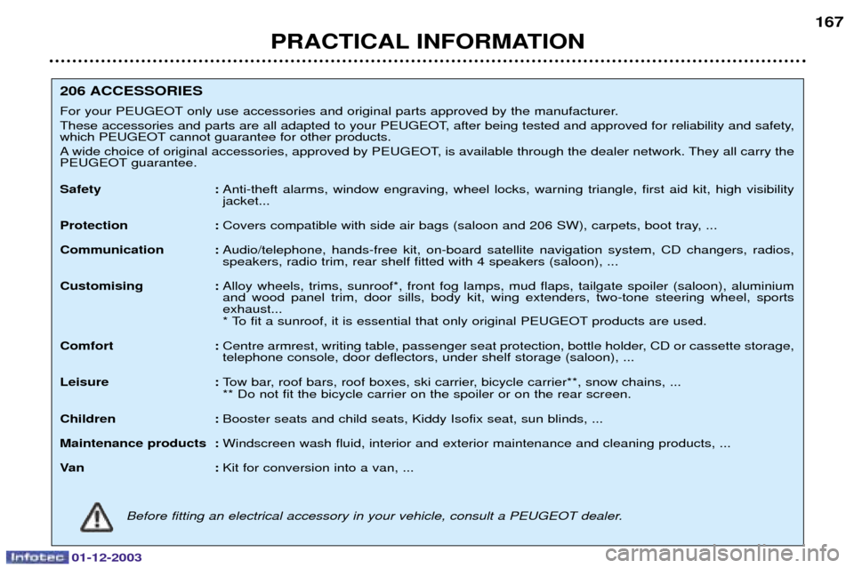 Peugeot 206 Dag 2003.5  Owners Manual PRACTICAL INFORMATION167
206 ACCESSORIES  
9)*) ! 







	

 
!	









)*) !

