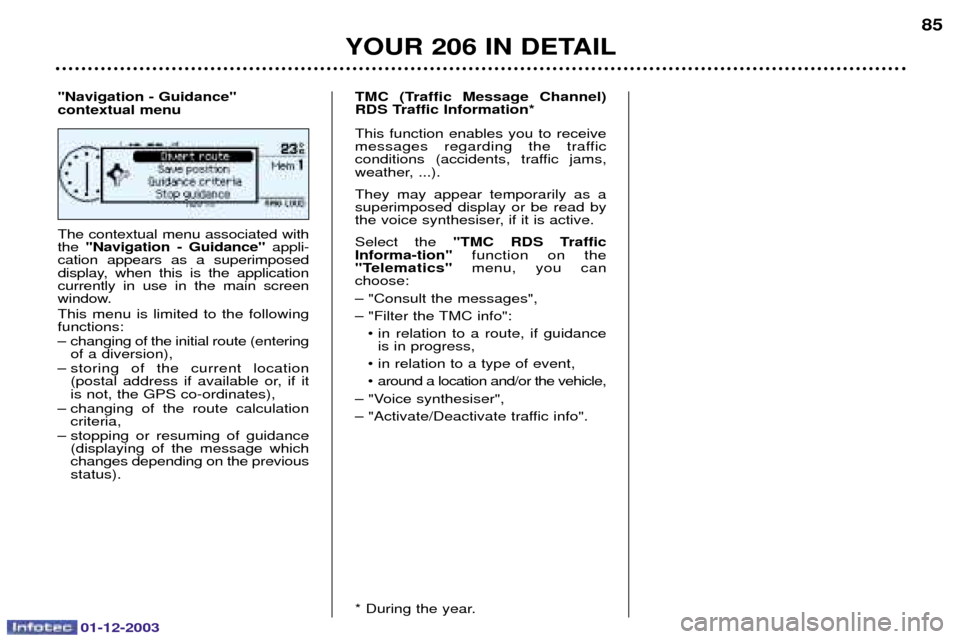 Peugeot 206 Dag 2003.5 Manual Online 01-12-2003
YOUR 206 IN DETAIL85


	
		

 
 "Navigation - Guidance" 	)
	

 		 	 	 
	 
 
  
 		


 
 