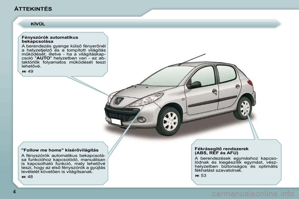 Peugeot 206 P 2009  Kezelési útmutató (in Hungarian) 