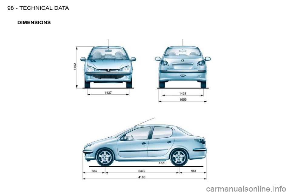 Peugeot 206 S Dag 2008  Owners Manual TECHNICAL DATA98 -
     DIMENSIONS   