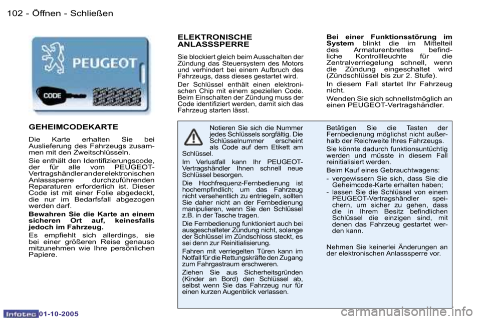 Peugeot 206 SW 2005.5  Betriebsanleitung (in German) �Ö�f�f�n�e�n� �-� �S�c�h�l�i�e�ß�e�n
�1�0�2 �-
�0�1�-�1�0�-�2�0�0�5
�1�0�3
�Ö�f�f�n�e�n� �-� �S�c�h�l�i�e�ß�e�n
�-
�0�1�-�1�0�-�2�0�0�5
�E�L�E�K�T�R�O�N�I�S�C�H�E�  
�A�N�L�A�S�S�S�P�E�R�R�E
�S�i�
