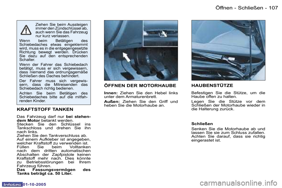 Peugeot 206 SW 2005.5  Betriebsanleitung (in German) �Ö�f�f�n�e�n� �-� �S�c�h�l�i�e�ß�e�n
�1�0�6 �-
�0�1�-�1�0�-�2�0�0�5
�1�0�7
�Ö�f�f�n�e�n� �-� �S�c�h�l�i�e�ß�e�n
�-
�0�1�-�1�0�-�2�0�0�5
�Ö�F�F�N�E�N� �D�E�R� �M�O�T�O�R�H�A�U�B�E
�I�n�n�e�n�:�  �