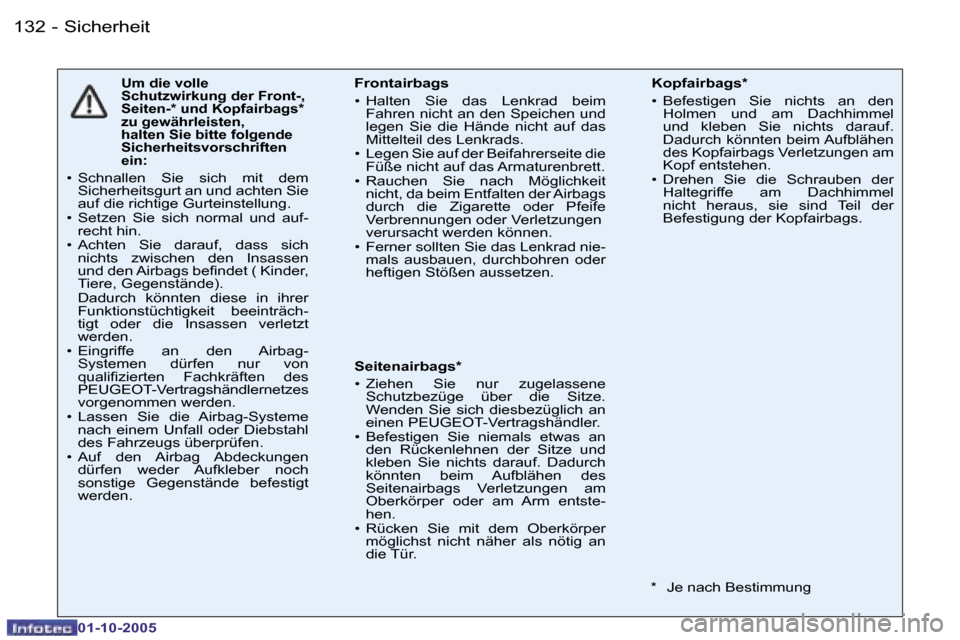 Peugeot 206 SW 2005.5  Betriebsanleitung (in German) �S�i�c�h�e�r�h�e�i�t
�1�3�2 �-
�0�1�-�1�0�-�2�0�0�5
�1�3�3
�S�i�c�h�e�r�h�e�i�t
�-
�0�1�-�1�0�-�2�0�0�5
�U�m� �d�i�e� �v�o�l�l�e�  
�S�c�h�u�t�z�w�i�r�k�u�n�g� �d�e�r� �F�r�o�n�t�-�,� 
�S�e�i�t�e�n�-�