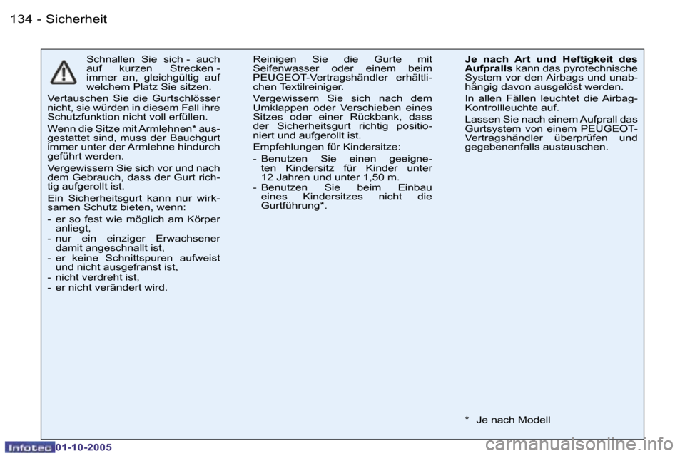 Peugeot 206 SW 2005.5  Betriebsanleitung (in German) �S�i�c�h�e�r�h�e�i�t
�1�3�4 �-
�0�1�-�1�0�-�2�0�0�5
�S�c�h�n�a�l�l�e�n�  �S�i�e�  �s�i�c�h� �-�  �a�u�c�h�  
�a�u�f�  �k�u�r�z�e�n�  �S�t�r�e�c�k�e�n� �-� 
�i�m�m�e�r�  �a�n�,�  �g�l�e�i�c�h�g�ü�l�t�