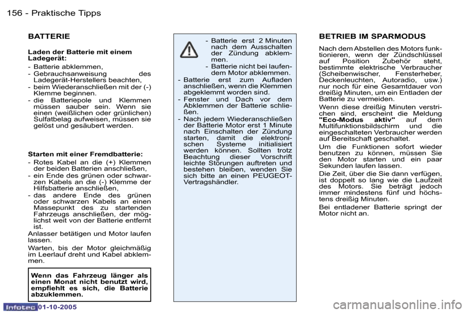 Peugeot 206 SW 2005.5  Betriebsanleitung (in German) �P�r�a�k�t�i�s�c�h�e� �T�i�p�p�s
�1�5�6 �-
�0�1�-�1�0�-�2�0�0�5
�1�5�7
�P�r�a�k�t�i�s�c�h�e� �T�i�p�p�s
�-
�0�1�-�1�0�-�2�0�0�5
�B�A�T�T�E�R�I�E
�L�a�d�e�n� �d�e�r� �B�a�t�t�e�r�i�e� �m�i�t� �e�i�n�e�