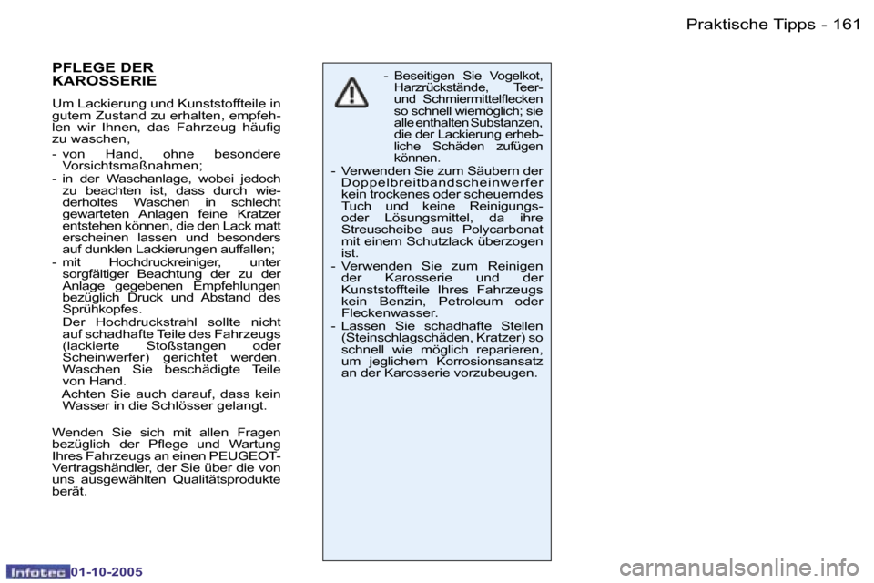 Peugeot 206 SW 2005.5  Betriebsanleitung (in German) �P�r�a�k�t�i�s�c�h�e� �T�i�p�p�s
�1�6�0 �-
�0�1�-�1�0�-�2�0�0�5
�1�6�1
�P�r�a�k�t�i�s�c�h�e� �T�i�p�p�s
�-
�0�1�-�1�0�-�2�0�0�5
�-� �B�e�s�e�i�t�i�g�e�n�  �S�i�e�  �V�o�g�e�l�k�o�t�,�  
�H�a�r�z�r�ü�