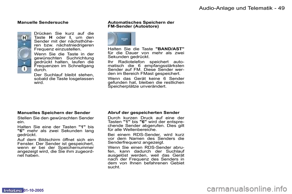 Peugeot 206 SW 2005.5  Betriebsanleitung (in German) �4�8 �-�A�u�d�i�o�-�A�n�l�a�g�e� �u�n�d� �T�e�l�e�m�a�t�i�k
�0�1�-�1�0�-�2�0�0�5
�4�9
�-�A�u�d�i�o�-�A�n�l�a�g�e� �u�n�d� �T�e�l�e�m�a�t�i�k
�0�1�-�1�0�-�2�0�0�5
�A�u�t�o�m�a�t�i�s�c�h�e�s� �S�p�e�i�c