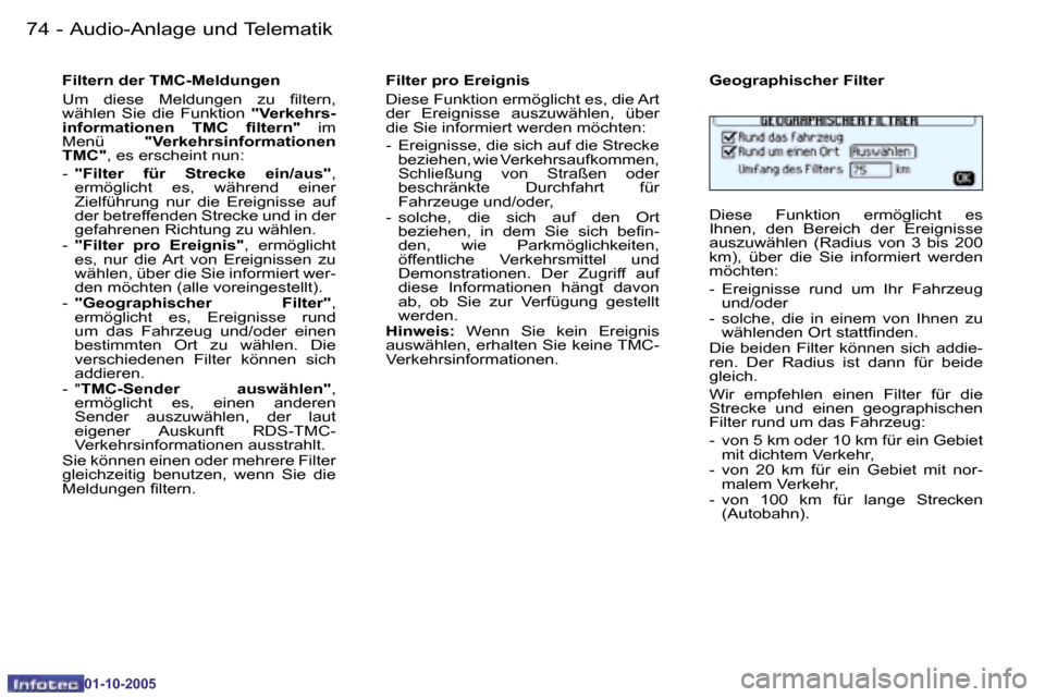 Peugeot 206 SW 2005.5  Betriebsanleitung (in German) �7�4 �-�A�u�d�i�o�-�A�n�l�a�g�e� �u�n�d� �T�e�l�e�m�a�t�i�k
�0�1�-�1�0�-�2�0�0�5
�7�5
�-�A�u�d�i�o�-�A�n�l�a�g�e� �u�n�d� �T�e�l�e�m�a�t�i�k
�0�1�-�1�0�-�2�0�0�5
�F�i�l�t�e�r�n� �d�e�r� �T�M�C�-�M�e�l