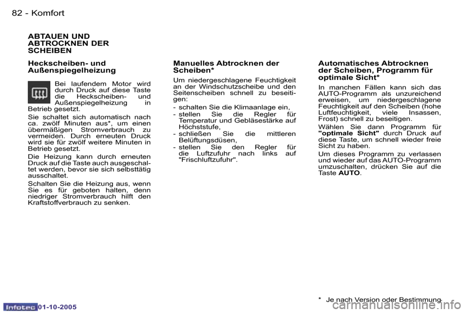 Peugeot 206 SW 2005.5  Betriebsanleitung (in German) �K�o�m�f�o�r�t
�8�2 �-
�0�1�-�1�0�-�2�0�0�5
�8�3
�K�o�m�f�o�r�t
�-
�0�1�-�1�0�-�2�0�0�5
�A�B�T�A�U�E�N� �U�N�D�  
�A�B�T�R�O�C�K�N�E�N� �D�E�R� 
�S�C�H�E�I�B�E�N
�H�e�c�k�s�c�h�e�i�b�e�n�-� �u�n�d�  
