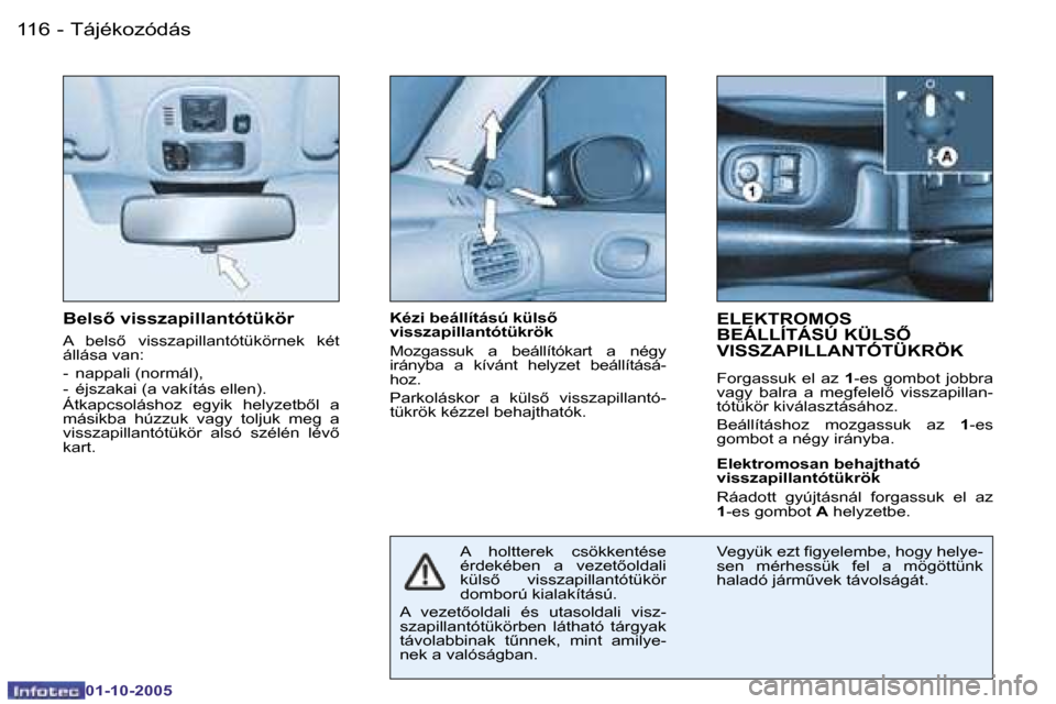 Peugeot 206 SW 2005.5  Kezelési útmutató (in Hungarian) �T�á�j�é�k�o�z�ó�d�á�s�1�1�6 �-
�0�1�-�1�0�-�2�0�0�5
�B�e�l�s5� �v�i�s�s�z�a�p�i�l�l�a�n�t�ó�t�ü�k�ö�r
�A�  �b�e�l�s5�  �v�i�s�s�z�a�p�i�l�l�a�n�t�ó�t�ü�k�ö�r�n�e�k�  �k�é�t�  
�á�l�l�á