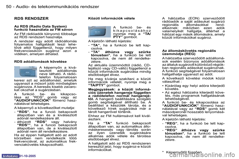 Peugeot 206 SW 2005.5  Kezelési útmutató (in Hungarian) �5�0 �-�A�u�d�i�o�-� �é�s� �t�e�l�e�k�o�m�m�u�n�i�k�á�c�i�ó�s� �r�e�n�d�s�z�e�r
�0�1�-�1�0�-�2�0�0�5
�5�1
�-�A�u�d�i�o�-� �é�s� �t�e�l�e�k�o�m�m�u�n�i�k�á�c�i�ó�s� �r�e�n�d�s�z�e�r
�0�1�-�1�0�-�