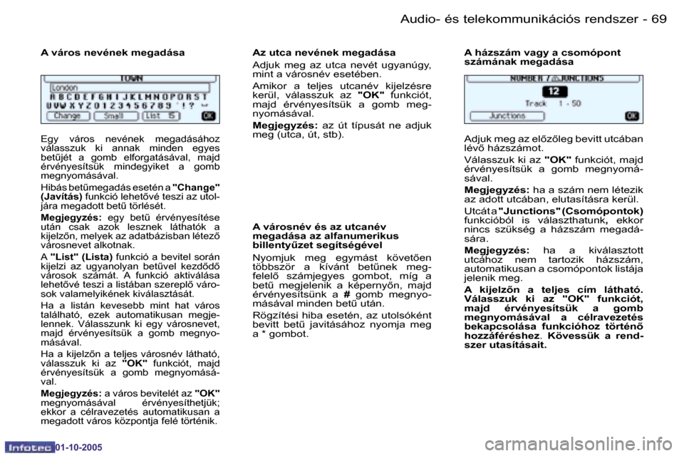 Peugeot 206 SW 2005.5  Kezelési útmutató (in Hungarian) �6�8 �-�A�u�d�i�o�-� �é�s� �t�e�l�e�k�o�m�m�u�n�i�k�á�c�i�ó�s� �r�e�n�d�s�z�e�r
�0�1�-�1�0�-�2�0�0�5
�6�9
�-�A�u�d�i�o�-� �é�s� �t�e�l�e�k�o�m�m�u�n�i�k�á�c�i�ó�s� �r�e�n�d�s�z�e�r
�0�1�-�1�0�-�