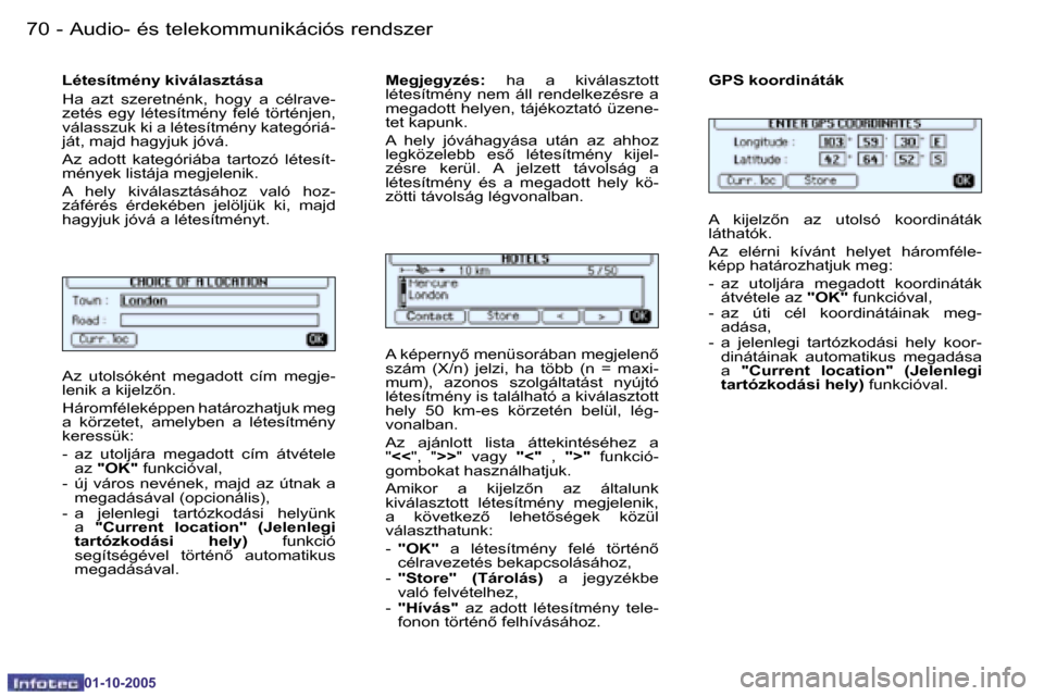 Peugeot 206 SW 2005.5  Kezelési útmutató (in Hungarian) �7�0 �-�A�u�d�i�o�-� �é�s� �t�e�l�e�k�o�m�m�u�n�i�k�á�c�i�ó�s� �r�e�n�d�s�z�e�r
�0�1�-�1�0�-�2�0�0�5
�7�1
�-�A�u�d�i�o�-� �é�s� �t�e�l�e�k�o�m�m�u�n�i�k�á�c�i�ó�s� �r�e�n�d�s�z�e�r
�0�1�-�1�0�-�
