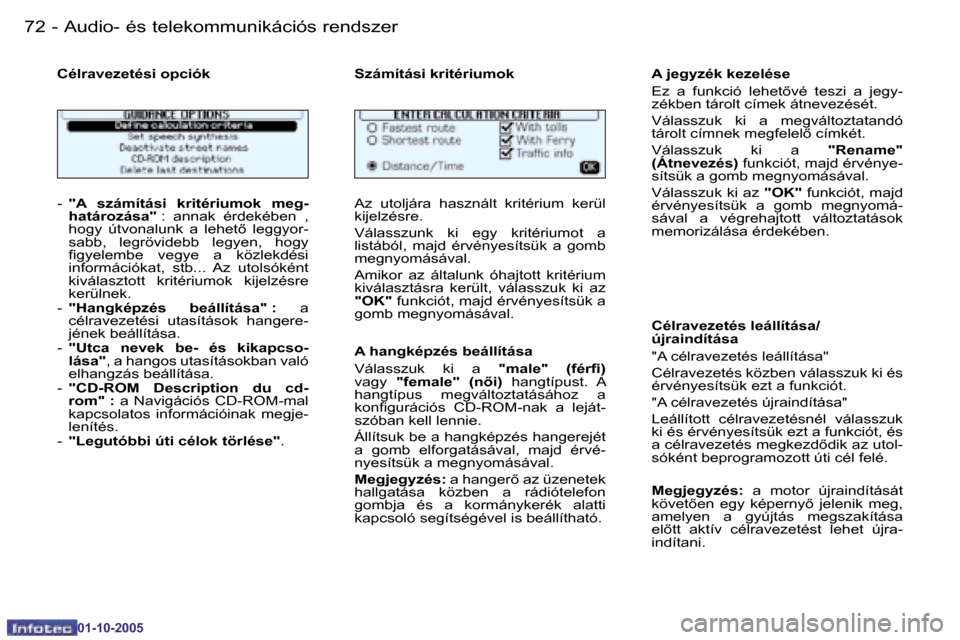 Peugeot 206 SW 2005.5  Kezelési útmutató (in Hungarian) �7�2 �-�A�u�d�i�o�-� �é�s� �t�e�l�e�k�o�m�m�u�n�i�k�á�c�i�ó�s� �r�e�n�d�s�z�e�r
�0�1�-�1�0�-�2�0�0�5
�7�3
�-�A�u�d�i�o�-� �é�s� �t�e�l�e�k�o�m�m�u�n�i�k�á�c�i�ó�s� �r�e�n�d�s�z�e�r
�0�1�-�1�0�-�