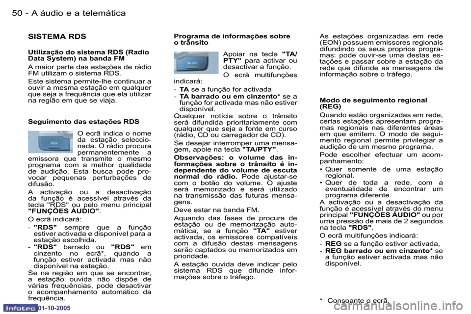 Peugeot 206 SW 2005.5  Manual do proprietário (in Portuguese) �5�0 �-�A� �á�u�d�i�o� �e� �a� �t�e�l�e�m�á�t�i�c�a
�0�1�-�1�0�-�2�0�0�5
�5�1
�-�A� �á�u�d�i�o� �e� �a� �t�e�l�e�m�á�t�i�c�a
�0�1�-�1�0�-�2�0�0�5
�S�I�S�T�E�M�A� �R�D�S
�U�t�i�l�i�z�a�ç�ã�o� �d�