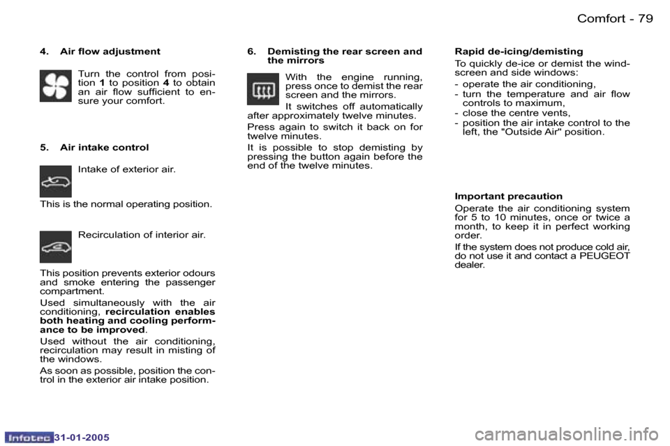Peugeot 206 SW 2004.5 Manual PDF �7�8 �-
�3�1�-�0�1�-�2�0�0�5
�7�9
�-
�3�1�-�0�1�-�2�0�0�5
�6�.�  �D�e�m�i�s�t�i�n�g� �t�h�e� �r�e�a�r� �s�c�r�e�e�n� �a�n�d� 
�t�h�e� �m�i�r�r�o�r�s
�W�i�t�h�  �t�h�e�  �e�n�g�i�n�e�  �r�u�n�n�i�n�g�,