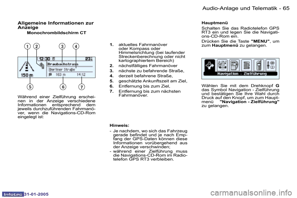 Peugeot 206 SW 2004.5  Betriebsanleitung (in German) �6�4 �-
�3�1�-�0�1�-�2�0�0�5
�6�5
�-
�3�1�-�0�1�-�2�0�0�5
�A�l�l�g�e�m�e�i�n�e� �I�n�f�o�r�m�a�t�i�o�n�e�n� �z�u�r�  
�A�n�z�e�i�g�e
�M�o�n�o�c�h�r�o�m�b�i�l�d�s�c�h�i�r�m� �C�T �H�a�u�p�t�m�e�n�ü 
�