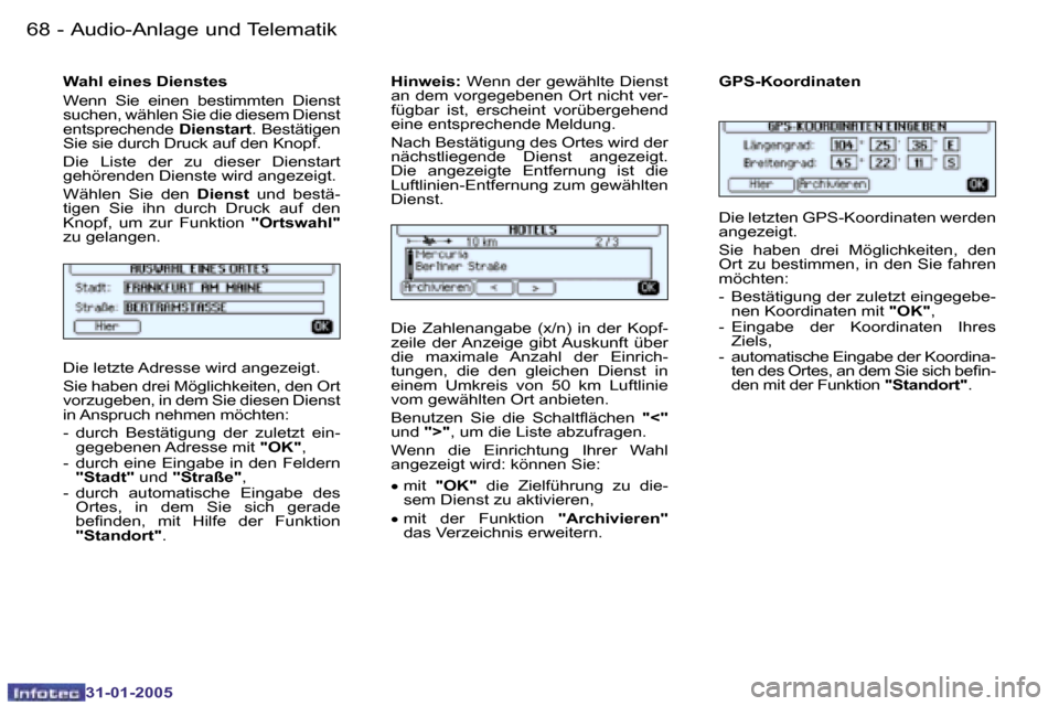 Peugeot 206 SW 2004.5  Betriebsanleitung (in German) �6�8 �-
�3�1�-�0�1�-�2�0�0�5
�6�9
�-
�3�1�-�0�1�-�2�0�0�5
�W�a�h�l� �e�i�n�e�s� �D�i�e�n�s�t�e�s�  
�W�e�n�n�  �S�i�e�  �e�i�n�e�n�  �b�e�s�t�i�m�m�t�e�n�  �D�i�e�n�s�t�  
�s�u�c�h�e�n�,� �w�ä�h�l�e�