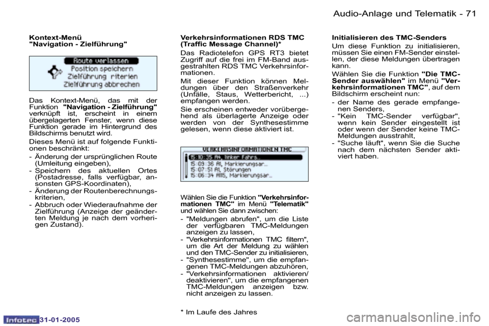 Peugeot 206 SW 2004.5  Betriebsanleitung (in German) �7�0 �-
�3�1�-�0�1�-�2�0�0�5
�7�1
�-
�3�1�-�0�1�-�2�0�0�5
�K�o�n�t�e�x�t�-�M�e�n�ü�  
�"�N�a�v�i�g�a�t�i�o�n� �-� �Z�i�e�l�f�ü�h�r�u�n�g�" 
�D�a�s�  �K�o�n�t�e�x�t�-�M�e�n�ü�,�  �d�a�s�  �m�i�t�  �