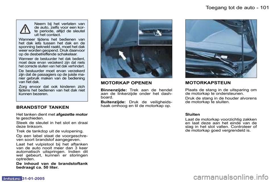 Peugeot 206 SW 2004.5  Handleiding (in Dutch) �1�0�0 �-
�3�1�-�0�1�-�2�0�0�5
�1�0�1
�-
�3�1�-�0�1�-�2�0�0�5
�M�O�T�O�R�K�A�P� �O�P�E�N�E�N
�B�i�n�n�e�n�z�i�j�d�e�: �  �T�r�e�k�  �a�a�n�  �d�e�  �h�e�n�d�e�l� 
�a�a�n�  �d�e�  �l�i�n�k�e�r�z�i�j�d�