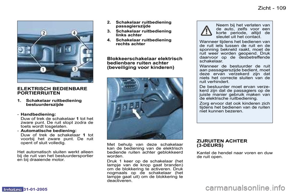 Peugeot 206 SW 2004.5  Handleiding (in Dutch) �1�0�8 �-
�3�1�-�0�1�-�2�0�0�5
�1�0�9
�-
�3�1�-�0�1�-�2�0�0�5
�E�L�E�K�T�R�I�S�C�H� �B�E�D�I�E�N�B�A�R�E�  
�P�O�R�T�I�E�R�R�U�I�T�E�N
�1�.�  �S�c�h�a�k�e�l�a�a�r� �r�u�i�t�b�e�d�i�e�n�i�n�g
�b�e�s�t�