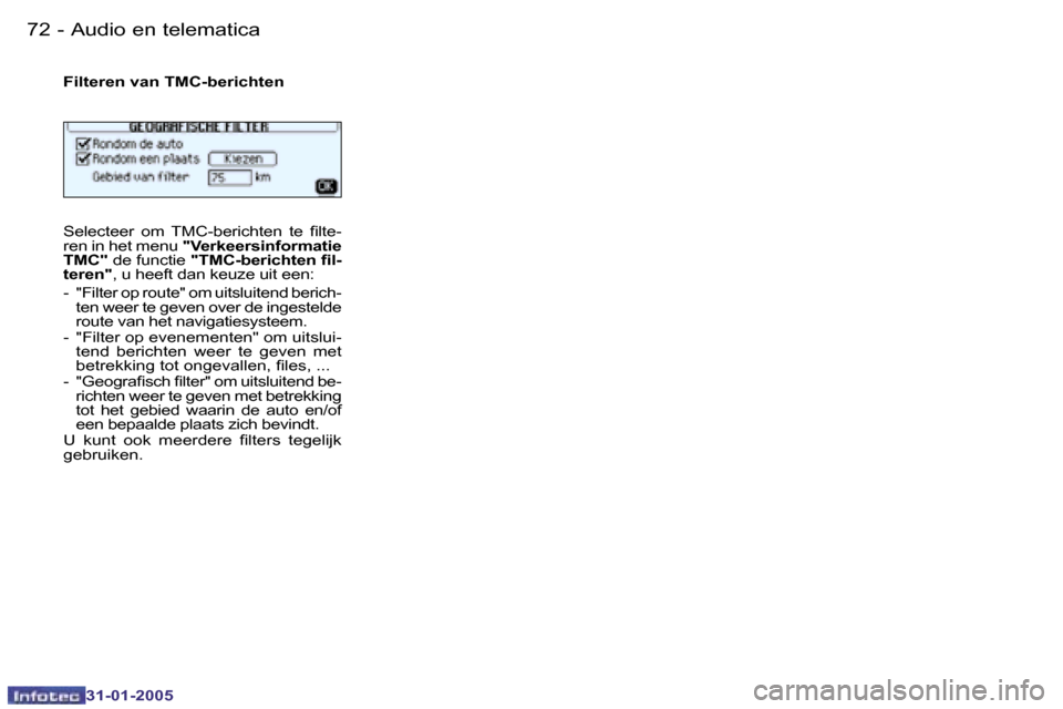 Peugeot 206 SW 2004.5  Handleiding (in Dutch) �7�2 �-
�3�1�-�0�1�-�2�0�0�5
�7�3
�-
�3�1�-�0�1�-�2�0�0�5
�F�i�l�t�e�r�e�n� �v�a�n� �T�M�C�-�b�e�r�i�c�h�t�e�n 
�S�e�l�e�c�t�e�e�r�  �o�m�  �T�M�C�-�b�e�r�i�c�h�t�e�n�  �t�e�  �i�l�t�e�- 
�r�e�n� �i�n