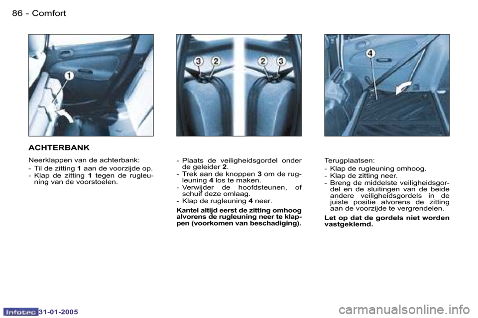 Peugeot 206 SW 2004.5  Handleiding (in Dutch) �8�6 �-
�3�1�-�0�1�-�2�0�0�5
�8�7
�-
�3�1�-�0�1�-�2�0�0�5
�-�  �P�l�a�a�t�s�  �d�e�  �v�e�i�l�i�g�h�e�i�d�s�g�o�r�d�e�l�  �o�n�d�e�r� 
�d�e� �g�e�l�e�i�d�e�r�  �2�.
�-�  �T�r�e�k� �a�a�n� �d�e� �k�n�o