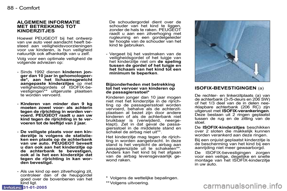 Peugeot 206 SW 2004.5  Handleiding (in Dutch) �8�8 �-
�3�1�-�0�1�-�2�0�0�5
�8�9
�-
�3�1�-�0�1�-�2�0�0�5
�A�L�G�E�M�E�N�E� �I�N�F�O�R�M�A�T�I�E�  
�M�E�T� �B�E�T�R�E�K�K�I�N�G� �T�O�T� 
�K�I�N�D�E�R�Z�I�T�J�E�S
�H�o�e�w�e�l�  �P�E�U�G�E�O�T�  �b�i