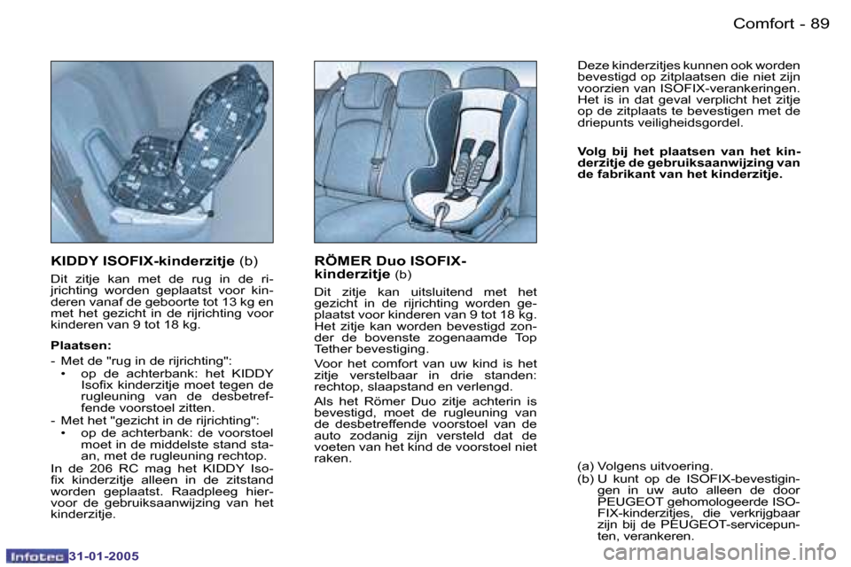 Peugeot 206 SW 2004.5  Handleiding (in Dutch) �8�8 �-
�3�1�-�0�1�-�2�0�0�5
�8�9
�-
�3�1�-�0�1�-�2�0�0�5
�K�I�D�D�Y� �I�S�O�F�I�X�-�k�i�n�d�e�r�z�i�t�j�e�  �(�b�)
�D�i�t�  �z�i�t�j�e�  �k�a�n�  �m�e�t�  �d�e�  �r�u�g�  �i�n�  �d�e�  �r�i�- 
�j�r�i