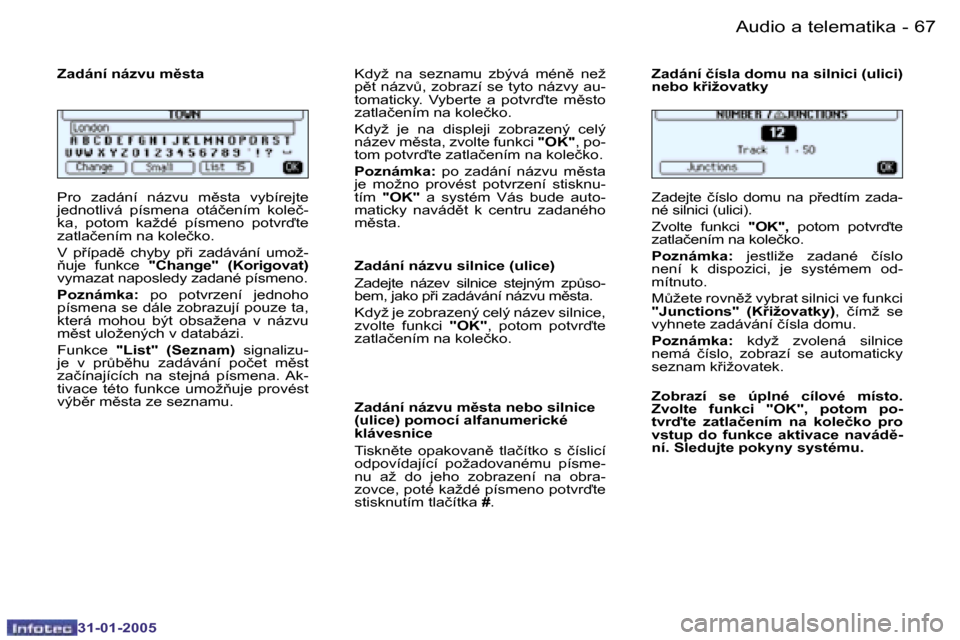 Peugeot 206 SW 2004.5  Návod k obsluze (in Czech) �6�6 �-
�3�1�-�0�1�-�2�0�0�5
�6�7
�-
�3�1�-�0�1�-�2�0�0�5
�Z�a�d�á�n�í� �n�á�z�v�u� �m)�s�t�a 
�P�r�o�  �z�a�d�á�n�í�  �n�á�z�v�u�  �m)�s�t�a�  �v�y�b�í�r�e�j�t�e�  
�j�e�d�n�o�t�l�i�v�á�  �