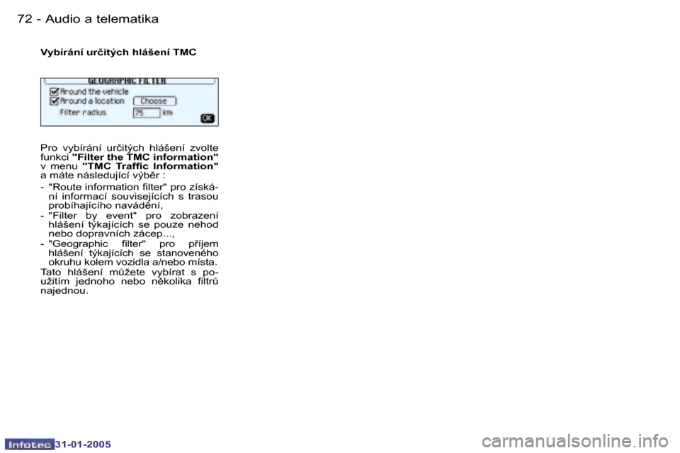 Peugeot 206 SW 2004.5  Návod k obsluze (in Czech) �7�2 �-
�3�1�-�0�1�-�2�0�0�5
�7�3
�-
�3�1�-�0�1�-�2�0�0�5
�V�y�b�í�r�á�n�í� �u�r�č�i�t�ý�c�h� �h�l�á�š�e�n�í� �T�M�C 
�P�r�o�  �v�y�b�í�r�á�n�í�  �u�r�č�i�t�ý�c�h�  �h�l�á�š�e�n�í�  �z