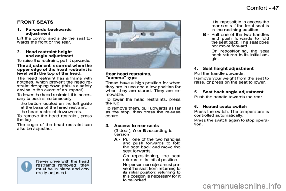 Peugeot 206 SW Dag 2007.5 Service Manual �4�7
�-
�F�R�O�N�T� �S�E�A�T�S
�1�.�  �F�o�r�w�a�r�d�s�-�b�a�c�k�w�a�r�d�s� 
�a�d�j�u�s�t�m�e�n�t
�L�i�f�t�  �t�h�e�  �c�o�n�t�r�o�l�  �a�n�d�  �s�l�i�d�e�  �t�h�e�  �s�e�a�t�  �t�o�- 
�w�a�r�d�s� �t�