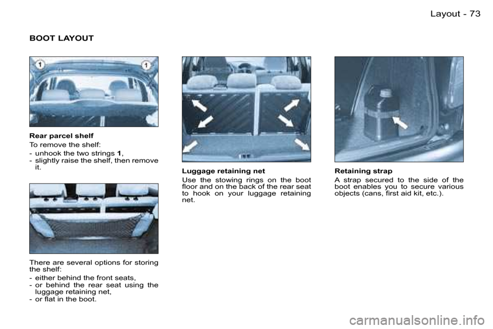 Peugeot 206 SW Dag 2007.5 Manual PDF �7�3�L�a�y�o�u�t�-
�L�u�g�g�a�g�e� �r�e�t�a�i�n�i�n�g� �n�e�t 
�U�s�e�  �t�h�e�  �s�t�o�w�i�n�g�  �r�i�n�g�s�  �o�n�  �t�h�e�  �b�o�o�t�  
�ﬂ�o�o�r �a�n�d �o�n �t�h�e �b�a�c�k �o�f �t�h�e �r�e�a�r �