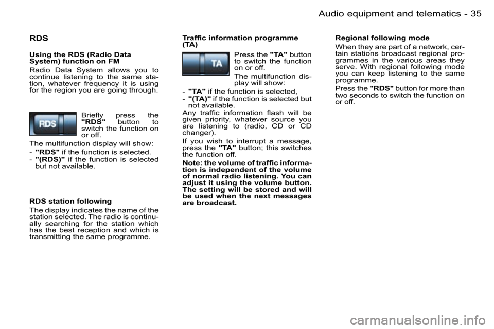 Peugeot 206 SW Dag 2006.5 Owners Guide �3�5�A�u�d�i�o� �e�q�u�i�p�m�e�n�t� �a�n�d� �t�e�l�e�m�a�t�i�c�s�-
�R�D�S
�U�s�i�n�g� �t�h�e� �R�D�S� �(�R�a�d�i�o� �D�a�t�a� �S�y�s�t�e�m�)� �f�u�n�c�t�i�o�n� �o�n� �F�M
�R�a�d�i�o�  �D�a�t�a�  �S�y�