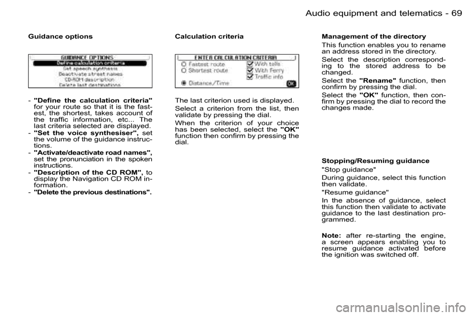 Peugeot 206 SW Dag 2006.5 Repair Manual �6�9
�-�A�u�d�i�o� �e�q�u�i�p�m�e�n�t� �a�n�d� �t�e�l�e�m�a�t�i�c�s
�-� �"�D�e�ﬁ�n�e�  �t�h�e�  �c�a�l�c�u�l�a�t�i�o�n�  �c�r�i�t�e�r�i�a�"�f�o�r�  �y�o�u�r�  �r�o�u�t�e�  �s�o�  �t�h�a�t�  �i�t�  �