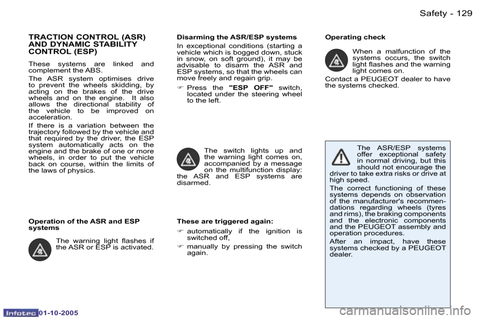 Peugeot 206 SW Dag 2005.5  Owners Manual �S�a�f�e�t�y�1�2�8 �-
�0�1�-�1�0�-�2�0�0�5
�1�2�9�S�a�f�e�t�y�-
�0�1�-�1�0�-�2�0�0�5
�T�R�A�C�T�I�O�N� �C�O�N�T�R�O�L� �(�A�S�R�)�  
�A�N�D� �D�Y�N�A�M�I�C� �S�T�A�B�I�L�I�T�Y� 
�C�O�N�T�R�O�L� �(�E�S